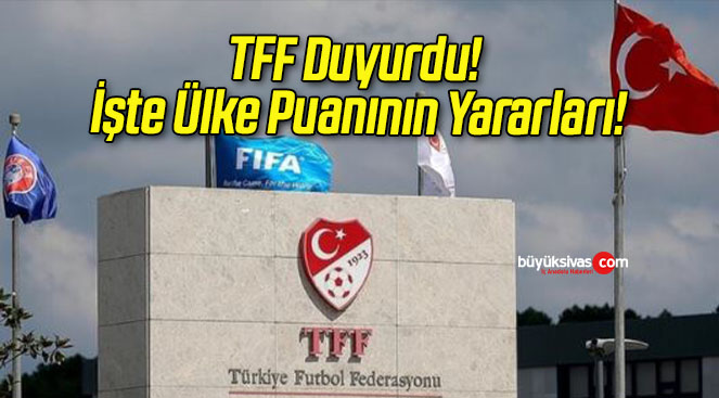 TFF Duyurdu! İşte Ülke Puanının Yararları!