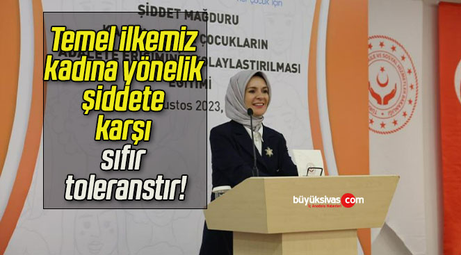 Temel ilkemiz kadına yönelik şiddete karşı sıfır toleranstır!