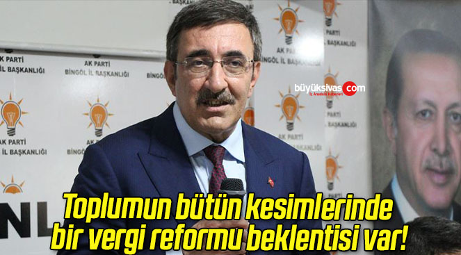 Toplumun bütün kesimlerinde bir vergi reformu beklentisi var!