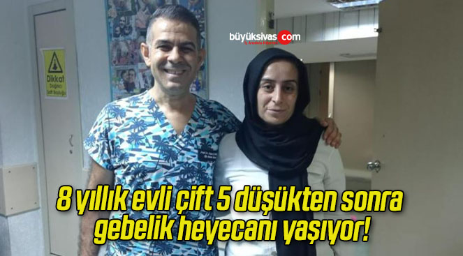 8 yıllık evli çift 5 düşükten sonra gebelik heyecanı yaşıyor!