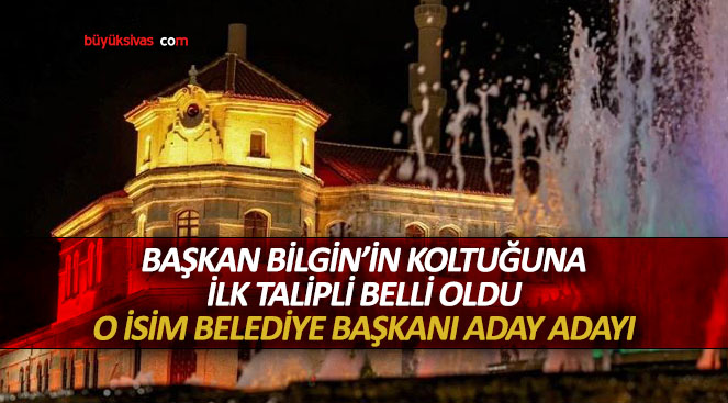 Başkan Hilmi Bilgin’in koltuğuna talip olan ilk aday belli oldu