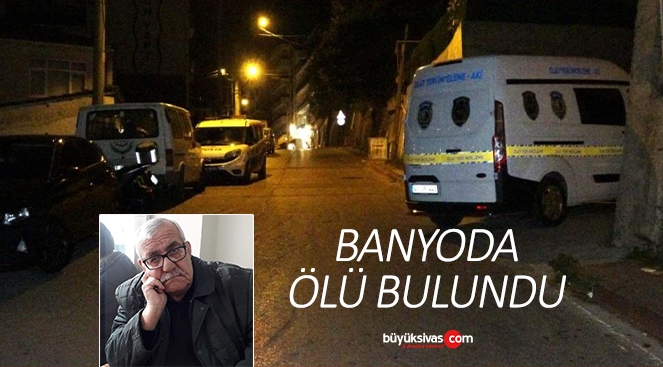 3 gündür haber alınamıyordu, evinin banyosunda ölü bulundu