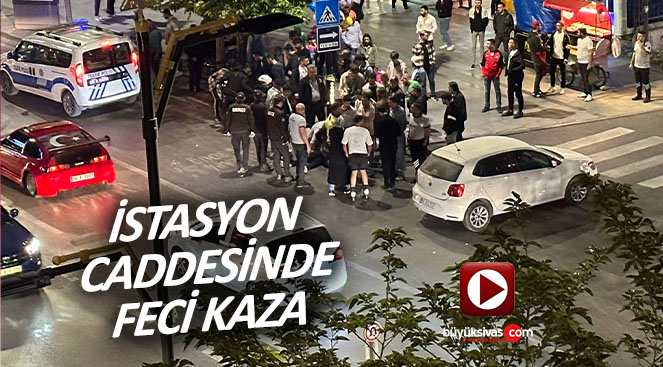 Sivas’ta İstasyon Caddesi Hastane Girişinde Feci Kaza