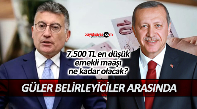 7.500 TL en düşük emekli maaşı ne kadar olacak?