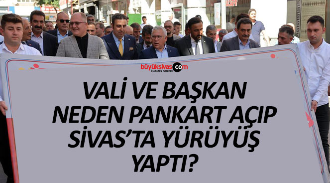 Sivas Valisi Dr. Yılmaz Şimşek ve Başkan Bilgin pankart açıp yürüdü