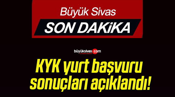 KYK yurt başvuru sonuçları açıklandı!