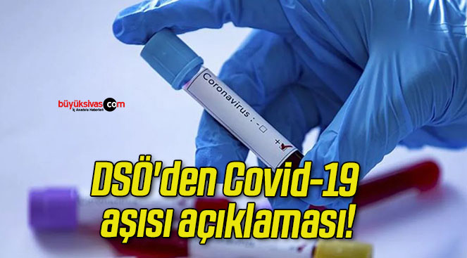 DSÖ’den Covid-19 aşısı açıklaması!