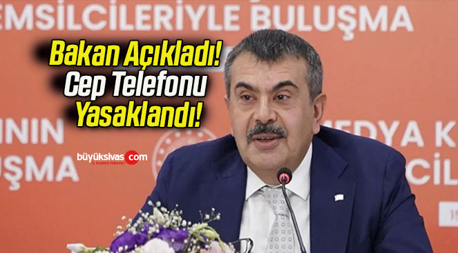 Bakan Açıkladı! Cep Telefonu Yasaklandı!