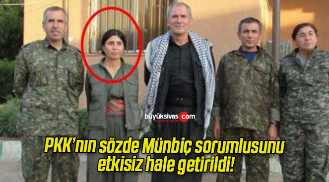 PKK’nın sözde Münbiç sorumlusunu etkisiz hale getirildi!