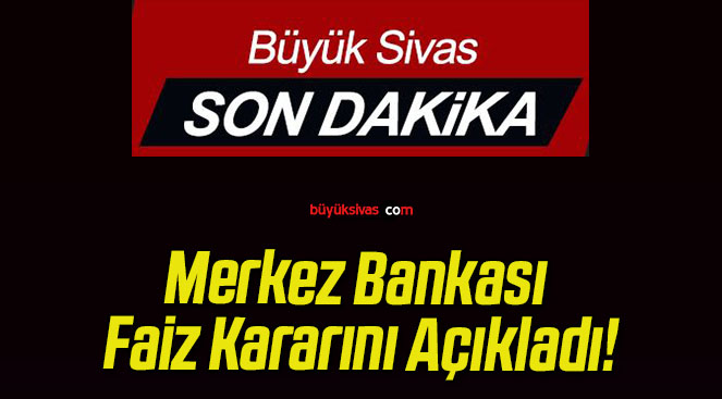 Merkez Bankası Faiz Kararını Açıkladı!