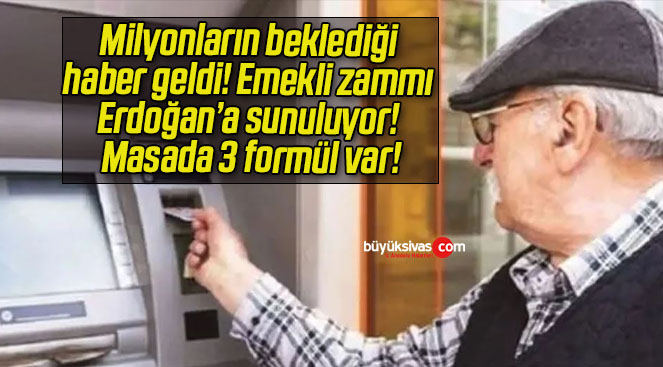 Milyonların beklediği haber geldi! Emekli zammı Erdoğan’a sunuluyor! Masada 3 formül var!