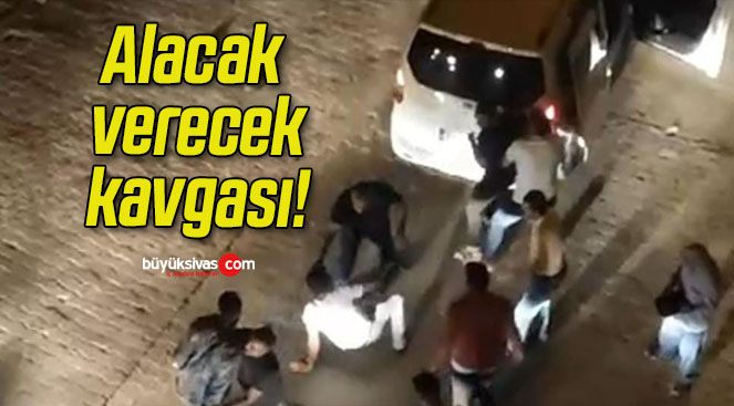 Alacak verecek kavgası!