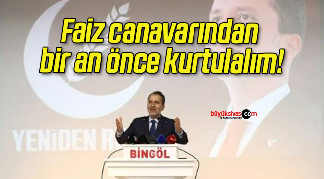 Faiz canavarından bir an önce kurtulalım!