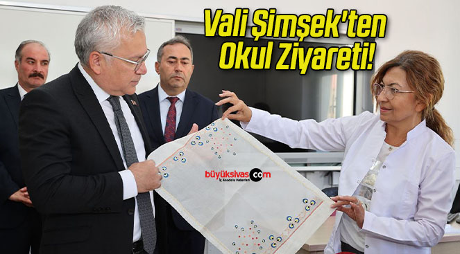 Vali Şimşek’ten Okul Ziyareti!