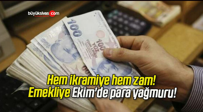 Hem ikramiye hem zam! Emekliye Ekim’de para yağmuru!