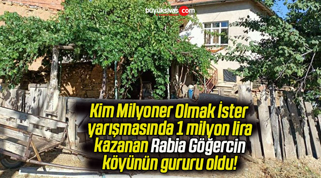 Kim Milyoner Olmak İster yarışmasında 1 milyon lira kazanan Rabia Göğercin köyünün gururu oldu!