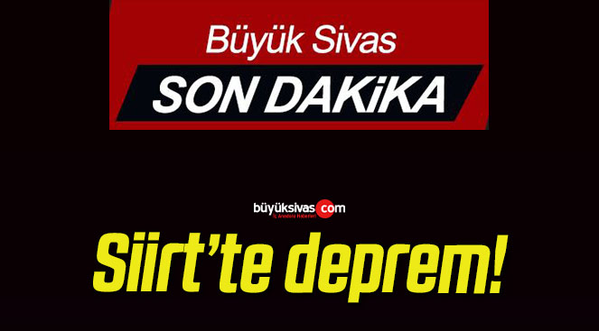 Siirt’te deprem!
