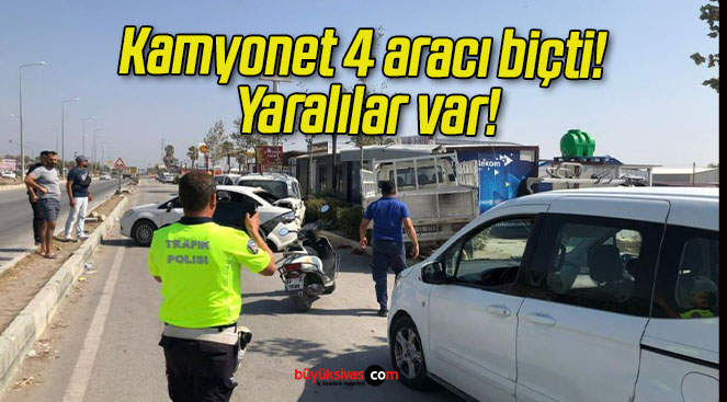 Kamyonet 4 aracı biçti! Yaralılar var!
