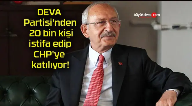 DEVA Partisi’nden 20 bin kişi istifa edip CHP’ye katılıyor!