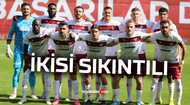 Sivasspor’da 2 isim ceza sınırında!