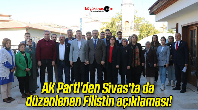 AK Parti’den Sivas’ta da düzenlenen Filistin açıklaması!