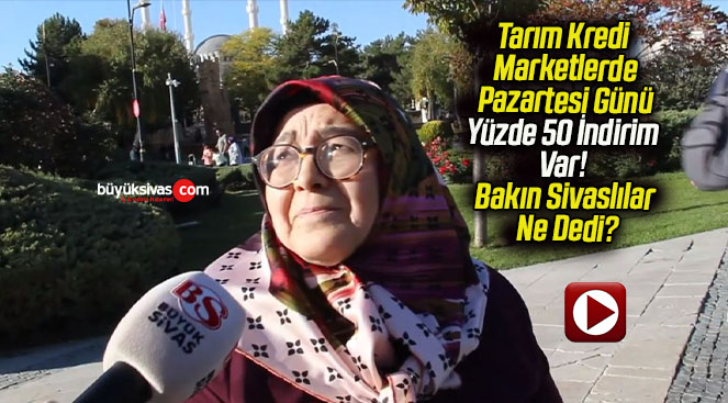 Tarım Kredi Marketlerde Pazartesi Günü Yüzde 50 İndirim Var! Bakın Sivaslılar Ne Dedi?
