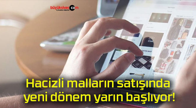 Hacizli malların satışında yeni dönem yarın başlıyor!