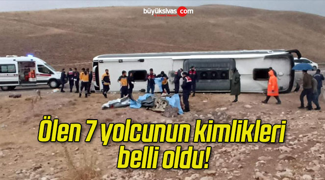 Ölen 7 yolcunun kimlikleri belli oldu!