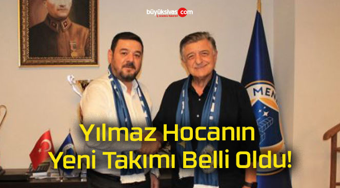 Yılmaz Hocanın Yeni Takımı Belli Oldu!
