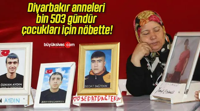 Diyarbakır anneleri bin 503 gündür çocukları için nöbette!