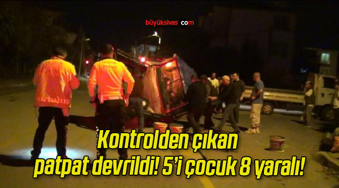 Kontrolden çıkan patpat devrildi! 5’i çocuk 8 yaralı!