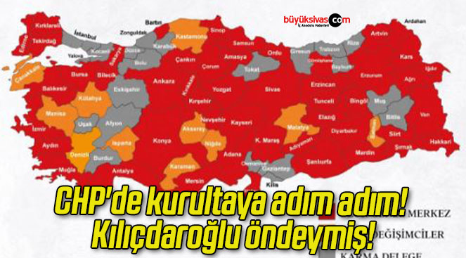 CHP’de kurultaya adım adım! Kılıçdaroğlu öndeymiş!