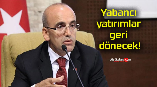 Yabancı yatırımlar geri dönecek!