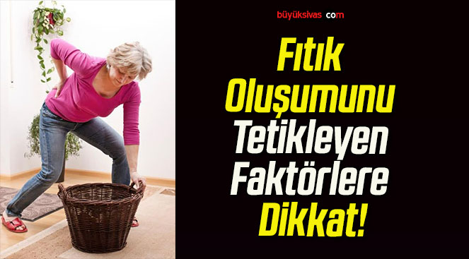 Fıtık Oluşumunu Tetikleyen Faktörlere Dikkat!