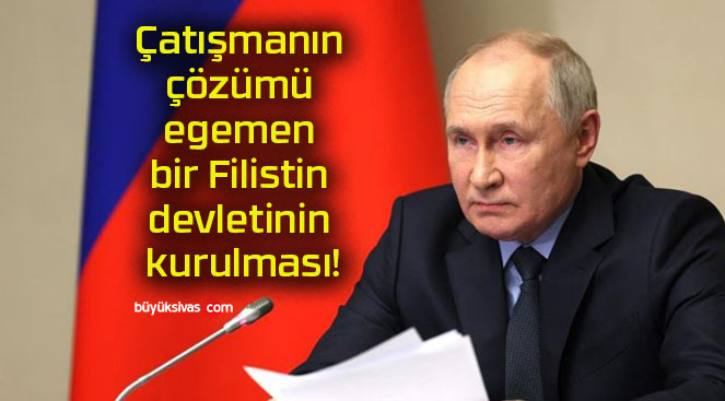 Çatışmanın çözümü egemen bir Filistin devletinin kurulması!