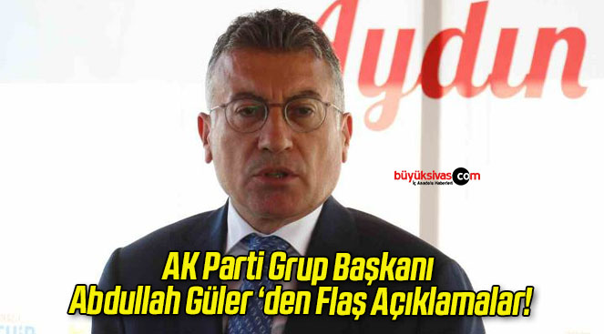 AK Parti Grup Başkanı Abdullah Güler’den Canlı Yayında Flaş Açıklamalar!