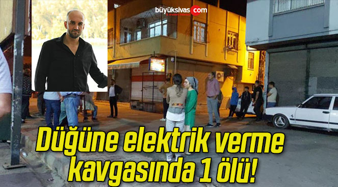 Düğüne elektrik verme kavgasında 1 ölü!