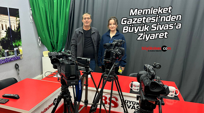 Memleket Gazetesi’nden Büyük Sivas’a Ziyaret