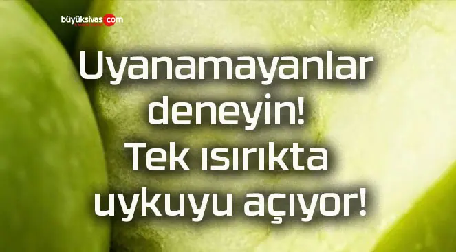 Uyanamayanlar deneyin! Tek ısırıkta uykuyu açıyor!
