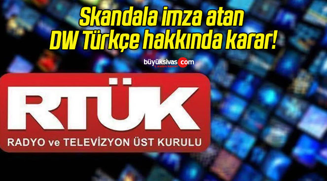 Skandala imza atan DW Türkçe hakkında karar!
