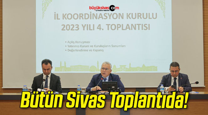 Bütün Sivas Toplantıda!