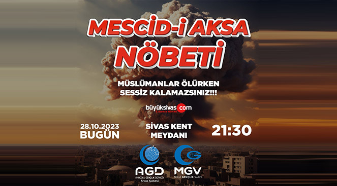 MGV – AGD Sivas’ta Mescidi Aksa Nöbeti Tutacak