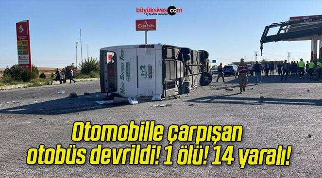 Otomobille çarpışan otobüs devrildi! 1 ölü! 14 yaralı!