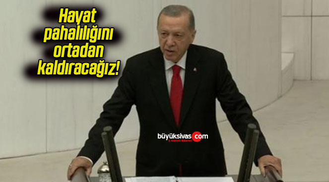 Hayat pahalılığını ortadan kaldıracağız!