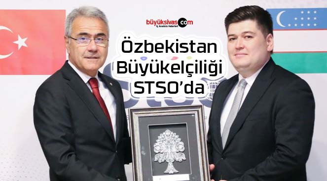 Özbekistan Büyükelçiliğinden, Sivas Ticaret ve Sanayi Odasına Ziyaret