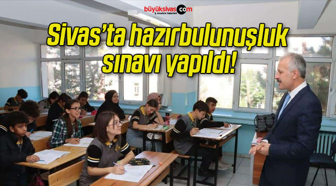 Sivas’ta hazırbulunuşluk sınavı yapıldı!