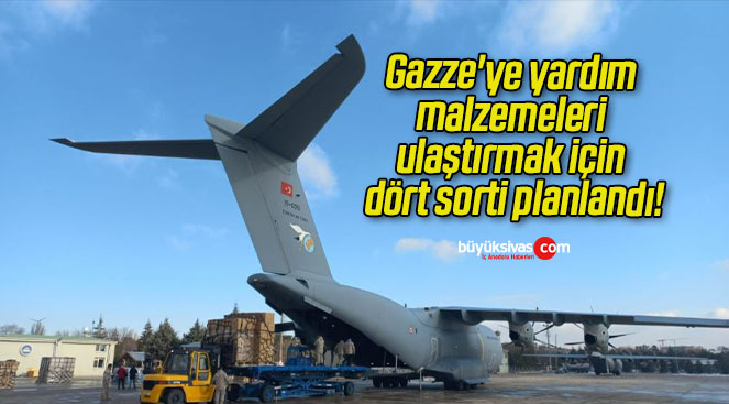 Gazze’ye yardım malzemeleri ulaştırmak için dört sorti planlandı!