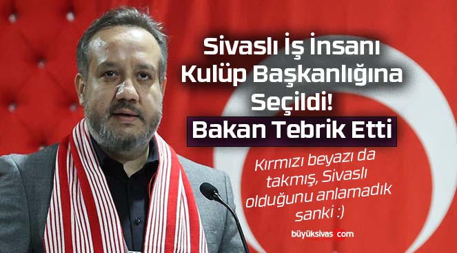 Sivaslı iş insanı Sinan Boztepe kulüp başkanlığına seçildi