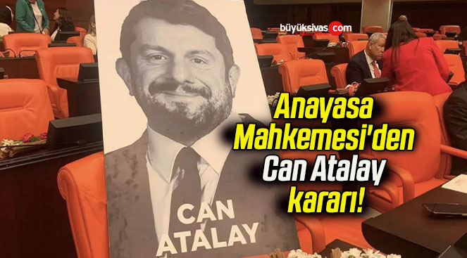 Anayasa Mahkemesi’den Can Atalay kararı!
