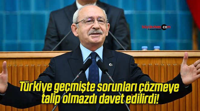 Türkiye geçmişte sorunları çözmeye talip olmazdı davet edilirdi!